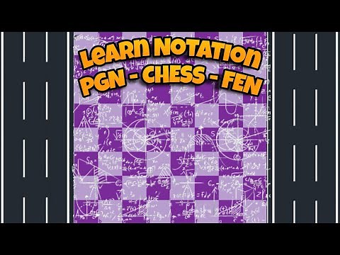 Chess Tutorial - Learn Chess Notation (PGN/FEN)