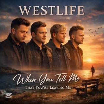 Westlife_When You Tell Me You're Leaving Me