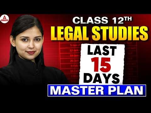 Class 12 Legal Studies: 15 Day Master Plan | 80 Marks Complete Revision | Boards 2026