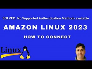 Amazon Linux 2023 Error Solved No Supported Authentication Methods available