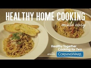 Healthy Together, Cooking for Two with CORNINGWARE