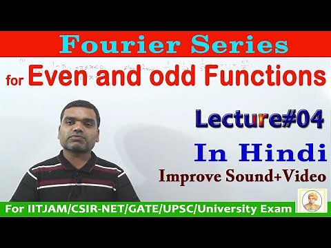 Fourier Series for Even and odd functions in Hindi (Lecture-4) Improved Series