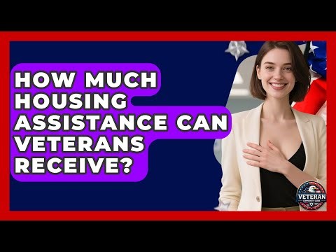 How Much Housing Assistance Can Veterans Receive? - Veteran Community Guide
