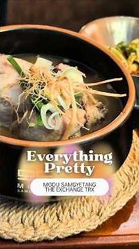 ✨ Everything Pretty ep 019: MODU Samgyetang @ The Exchange TRX