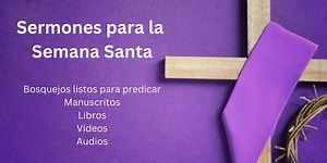 Sermones para la Semana Santa