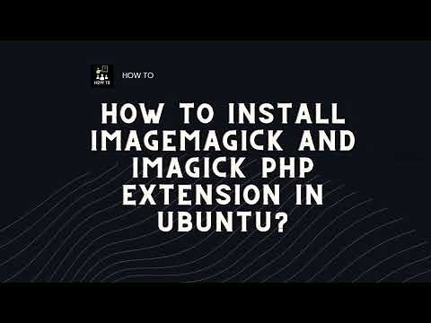 How to Install ImageMagick and Imagick PHP extension in Ubuntu?