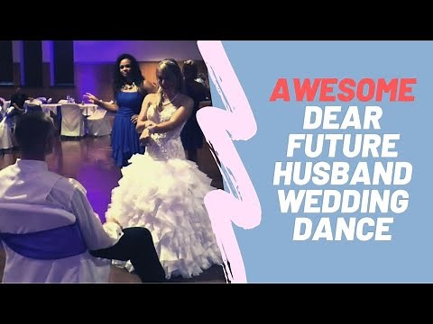 Dear Future Husband Wedding Dance | So Awesome!