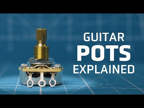 Guitar Pot Basics: Resistance, Taper & Compatibility