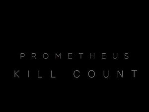 Prometheus (2012) Kill Count