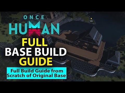 Once Human | Full Base Build Guide from Scratch | Step-by-Step | Tips & Tricks | Long Version