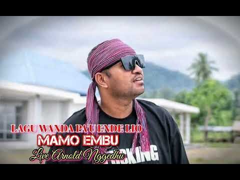 Lagu Wanda Pa'u Ende Lio Terbaru // Mamo Embu // Live Arnold Nggedhu