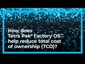 Lower total cost of ownership with Tetra Pak® Factory OS™