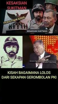 HOW SUKITMAN ESCAPED FROM CAPTIVITY BY THE G30S/PKI FACTION