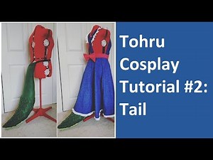 Tohru [Miss Kobayashi's Dragon Maid] Cosplay Tutorial Part 2: Tail