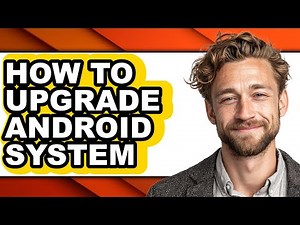 How to Upgrade Android System - Full Guide