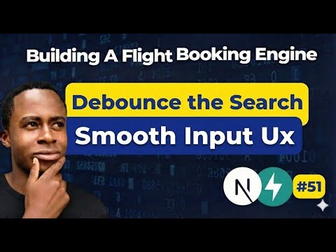 Implementing Debounce for Clean Efficient Search | FastAPI + Next.js |Flight Booking Engine | Day 51