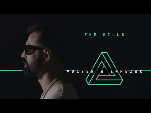 The Mills - Volver A Empezar (Video Oficial)