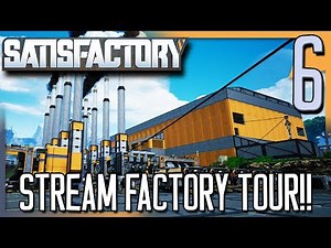 STREAM FACTORY TOUR! | Satisfactory Gameplay/Let's Play E6