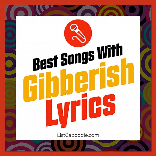 10 Best Songs With Gibberish Lyrics, Nonsense Phrases