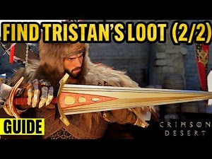 Where to 'Find Tristan's Loot' in Crimson Desert (Greed in Ashes)