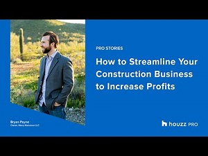 Houzz Pro Live: How to Streamline Your Construction Business to Save Time and Increase Profits