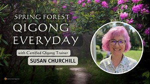 Welcome to SFQ Everyday with Certified Qigong Trainer Susan Churchill For Susan's current class schedule, please visit the link below! https://www.springforestqigong.com/by-teacher/certified-trainer-susan-churchill | Spring Forest Qigong