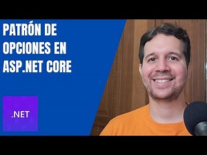 Patrón de Opciones en ASP.NET Core - IOptions, IOptionsSnapshot y IOptionsMonitor (Ejemplo Práctico)