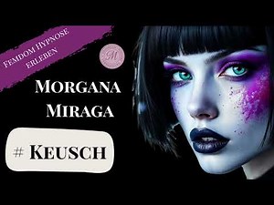 Morgana Miraga Keuschhaltung Femdom & Hypnose