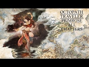 Primrose All Chapters Walkthrough | Octopath Traveler