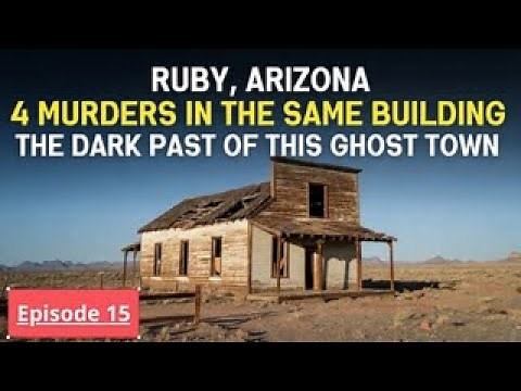 Ruby, Arizona: The Ghost Town Too Dangerous Even For Ghosts | One Building, 4 Murders!