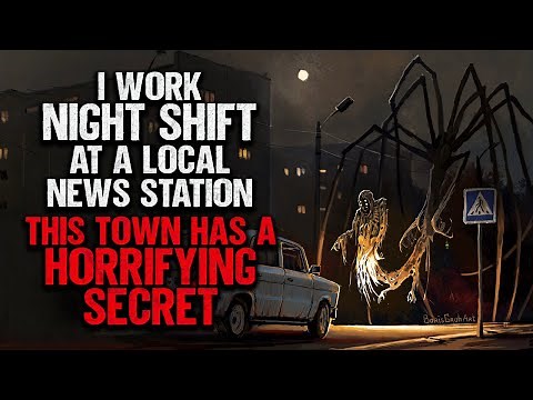 "I Work Night Shift At A Local News Station. This Town Has A Secret" | Creepypasta | Scary Story