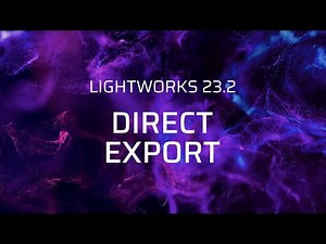 Lightworks Version 23.2: Effortlessly Exporting Videos to YouTube