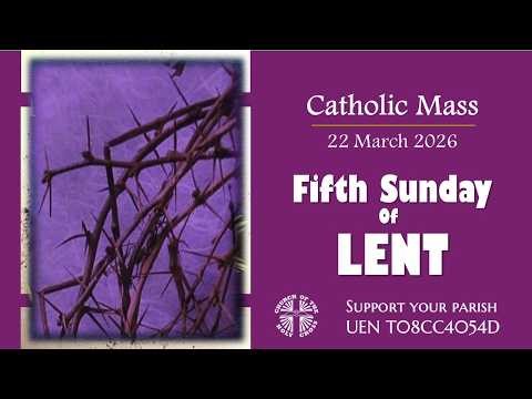 Catholic Mass - Fifth Sunday of LENT 22 March 2026 - LIVESTREAM
