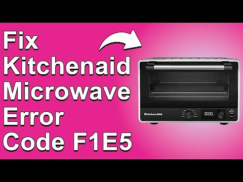 KitchenAid Microwave Error Code F1E5 (Understand The Meaning, Causes, And Solutions To Error F1E5)