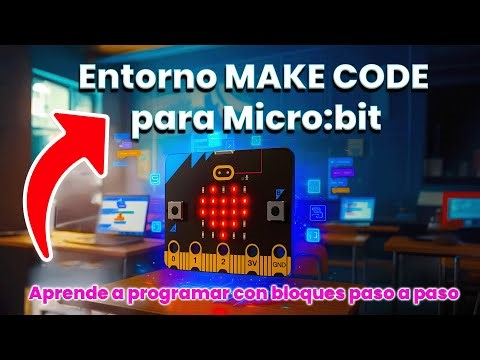 Entorno MakeCode para Micro:bit | Aprende a programar con bloques paso a paso🚀