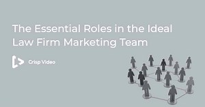 The 5 Essential Roles in the Ideal Law Firm Marketing Team