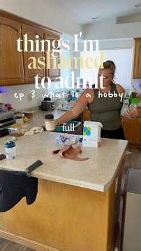 Episode 3 of things I’m ashamed to admit what is a hobby