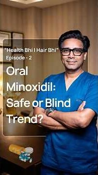 Minoxidil Side Effects| Oral Minoxidil | Hair Transplant Medicine | Dr. Shail Gupta | Satya