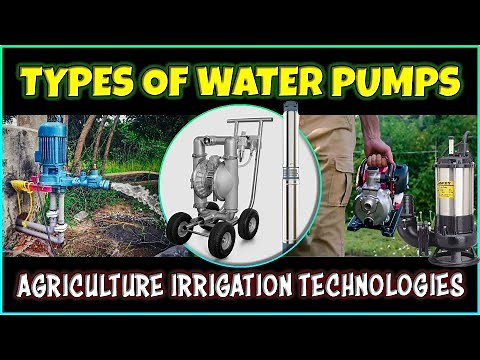 Different Types of Agriculture Pumps | Modern Agriculture Irrigation Systems
