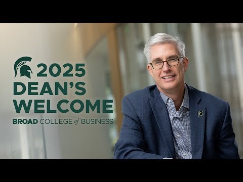 2025 Dean David Souder Welcome - Broad College of Business