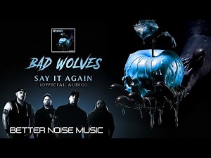 Bad Wolves - Say It Again (Official Audio)