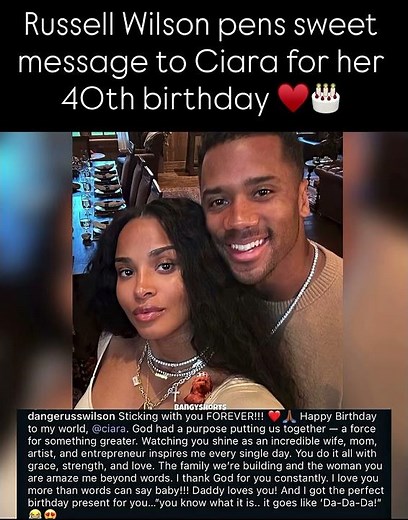 Russell Wilson celebrates Ciara’s 40th birthday with a heartfelt message