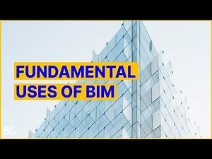 BIM Dimensions Explained: Fundamental Uses of Building Information Modelling