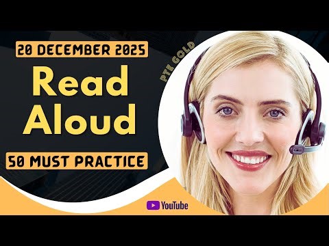 PTE Read Aloud - DECEMBER 2025 - MUST PRACTICE