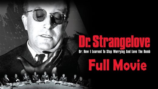 Dr. Strangelove or: How I Learned to Stop Worrying and Love the Bomb (1964)