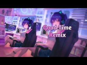 Nightcore - Good Time ( Remix)