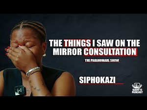 SOWETO PODCAST PARANORMAL SHOW EP 38 THE THINGS I SAW DURING A MIRROR CONSULTATION
