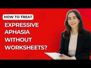 Expressive Aphasia Treatment Beyond Worksheets | Aphasia