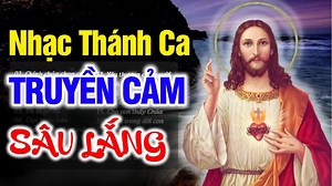 Tuyệt Đỉnh Thánh Ca 2020 Hay Nhất Hiện Nay - NHẠC THÁNH CA ĐẶC BIỆT TRUYỀN CẢM VÀ SÂU LẮNG