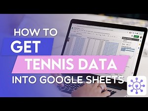 How To Get Tennis Data in Google Sheets API For ATP, WTA, & ITF Matches